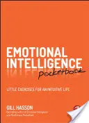 Vrecková príručka emocionálnej inteligencie: Malé cvičenia pre intuitívny život - Emotional Intelligence Pocketbook: Little Exercises for an Intuitive Life