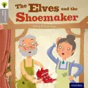 Oxford Reading Tree Tradičné rozprávky: Level 1: The Elves and the Shoewaker - Oxford Reading Tree Traditional Tales: Level 1: The Elves and the Shoemaker