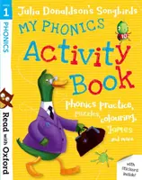 Čítaj s Oxfordom: Stage 1: Donaldsonovej: S knihou fonetických aktivít: Moje fonetické aktivity - Read with Oxford: Stage 1: Julia Donaldson's Songbirds: My Phonics Activity Book