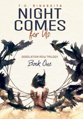 Noc si príde po nás: Pustý rad (kniha prvá) - The Night Comes for Us: Desolation Row (Book One)