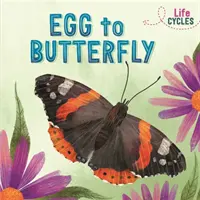 Životné cykly: Od vajíčka po motýľa - Life Cycles: Egg to Butterfly