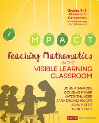 Vyučovanie matematiky v triede s viditeľným učením, 3. - 5. ročník - Teaching Mathematics in the Visible Learning Classroom, Grades 3-5