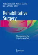 Rehabilitačná chirurgia: Komplexný text pre rozvíjajúci sa odbor - Rehabilitative Surgery: A Comprehensive Text for an Emerging Field