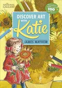 Katie: Objavujte umenie s Katie: Kniha aktivít so samolepkami Národnej galérie - Katie: Discover Art with Katie: A National Gallery Sticker Activity Book