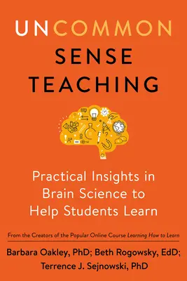 Uncommon Sense Teaching: Praktické poznatky z vedy o mozgu, ktoré pomáhajú študentom učiť sa - Uncommon Sense Teaching: Practical Insights in Brain Science to Help Students Learn