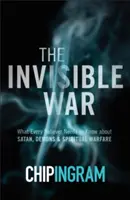 Neviditeľná vojna: Čo potrebuje každý veriaci vedieť o satanovi, démonoch a duchovnom boji - The Invisible War: What Every Believer Needs to Know about Satan, Demons, and Spiritual Warfare