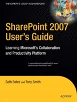 Príručka používateľa Sharepoint 2007: Naučte sa platformu spoločnosti Microsoft pre spoluprácu a produktivitu - Sharepoint 2007 User's Guide: Learning Microsoft's Collaboration and Productivity Platform
