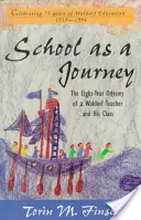 Škola ako cesta: Osemročná odysea waldorfského učiteľa a jeho triedy - School as a Journey: The Eight-Year Odyssey of a Waldorf Teacher and His Class