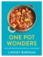 Zázraky z jedného hrnca: Jednoduché a chutné hody po celý rok - One Pot Wonders: Easy and Delicious Feasting All Year Round