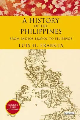 Dejiny Filipín: Od Indios Bravos k Filipíncom - History of the Philippines: From Indios Bravos to Filipinos
