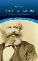 Kapitál: Prvý zväzok: Kritika politickej ekonómie - Capital: Volume One: A Critique of Political Economy