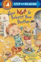 Ako nehlídať svojho brata - How Not to Babysit Your Brother