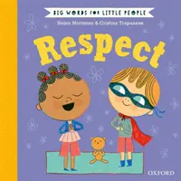 Veľké slová pre malých ľudí: Rešpektovať - Big Words for Little People: Respect
