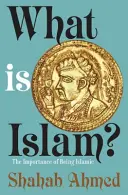 Čo je islam? Dôležitosť islamu - What Is Islam?: The Importance of Being Islamic