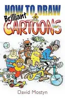 Ako nakresliť brilantné karikatúry - How to Draw Brilliant Cartoons