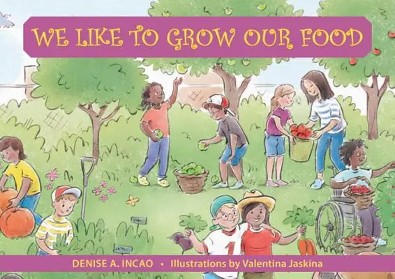 Radi pestujeme naše potraviny - We Like to Grow Our Food