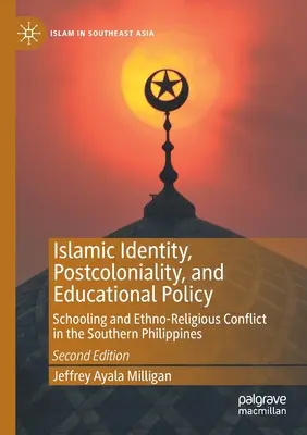 Islamská identita, postkoloniálnosť a vzdelávacia politika: Školstvo a etnicko-náboženský konflikt na juhu Filipín - Islamic Identity, Postcoloniality, and Educational Policy: Schooling and Ethno-Religious Conflict in the Southern Philippines