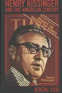 Henry Kissinger a americké storočie - Henry Kissinger and the American Century