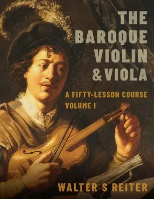 Barokové husle a viola: Päťdesiat lekcií I. diel - The Baroque Violin & Viola: A Fifty-Lesson Course Volume I