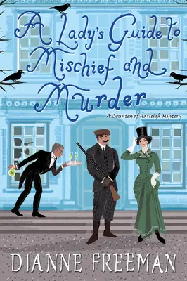 Sprievodca dámy po zlomyseľnosti a vražde - A Lady's Guide to Mischief and Murder
