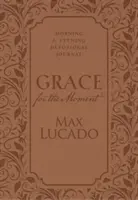 Milosť pre túto chvíľu: Ranné a večerné pobožnosti - Grace for the Moment: Morning and Evening Devotional Journal