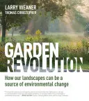 Záhradná revolúcia: Ako sa naša krajina môže stať zdrojom environmentálnych zmien - Garden Revolution: How Our Landscapes Can Be a Source of Environmental Change