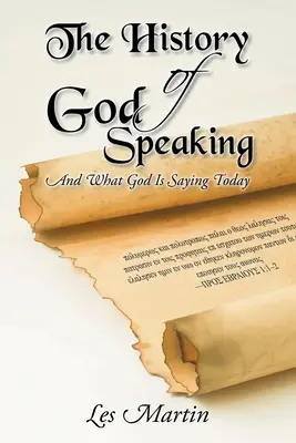 Dejiny Božej reči: A čo Boh hovorí dnes - The History of God Speaking: And What God Is Saying Today
