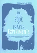 Malá kniha modlitebných experimentov - The Little Book of Prayer Experiments
