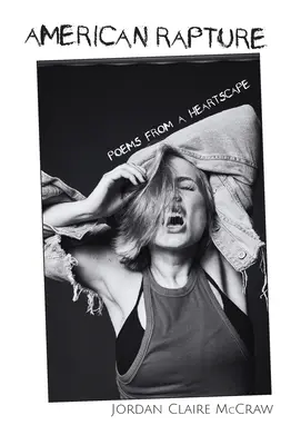 Americká vzbura: Básne zo srdcovej krajiny - American Rapture: Poems from a Heartscape