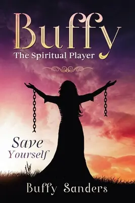Duchovný hráč Buffy: Zachráňte sa - Buffy the Spiritual Player: Save Yourself