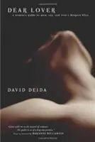 Drahý milenec: Milý milenec: Sprievodca ženy po mužoch, sexe a najhlbšej blaženosti lásky - Dear Lover: A Woman's Guide to Men, Sex, and Love's Deepest Bliss