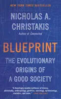 Blueprint - Evolučný pôvod dobrej spoločnosti - Blueprint - The Evolutionary Origins of a Good Society