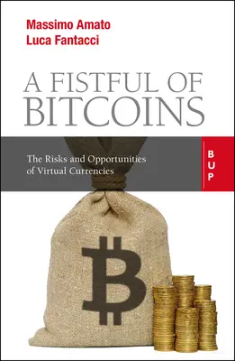 Hrsť bitcoinov: Riziká a príležitosti virtuálnych mien - A Fistful of Bitcoins: The Risks and Opportunities of Virtual Currencies