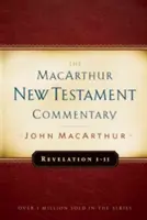 Zjavenie Jána 1-11 MacArthur New Testament Commentary - Revelation 1-11 MacArthur New Testament Commentary