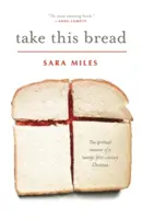 Vezmite si tento chlieb: Radikálne obrátenie - Take This Bread: A Radical Conversion