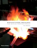 Výrobné procesy pre profesionálov v oblasti dizajnu - Manufacturing Processes for Design Professionals
