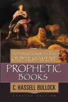 Úvod do starozákonných prorockých kníh - An Introduction to the Old Testament Prophetic Books