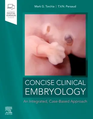 Stručná klinická embryológia: Integrovaný, na konkrétnych prípadoch založený prístup - Concise Clinical Embryology: An Integrated, Case-Based Approach