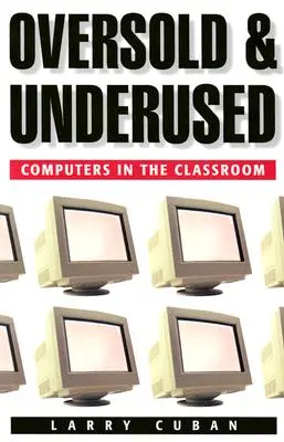 Príliš predané a málo využívané: Počítače v triede - Oversold and Underused: Computers in the Classroom