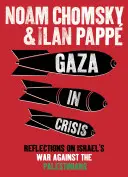 Gaza v kríze - úvahy o izraelskej vojne proti Palestínčanom - Gaza in Crisis - Reflections on Israel's War Against the Palestinians