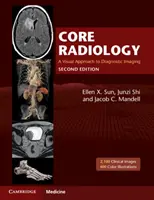 Základná rádiológia: Vizuálny prístup k diagnostickému zobrazovaniu - Core Radiology: A Visual Approach to Diagnostic Imaging