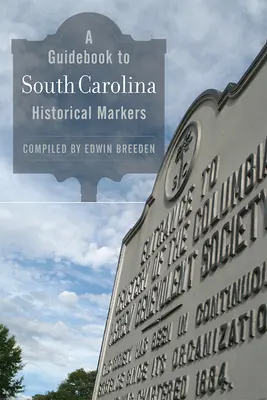 Sprievodca po historických značkách Južnej Karolíny - A Guidebook to South Carolina Historical Markers