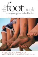 Kniha o nohách: Kompletný sprievodca zdravými nohami - The Foot Book: A Complete Guide to Healthy Feet