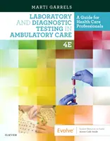 Laboratórne a diagnostické vyšetrenia v ambulantnej starostlivosti: Príručka pre zdravotníckych pracovníkov - Laboratory and Diagnostic Testing in Ambulatory Care: A Guide for Health Care Professionals