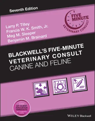 Blackwellova päťminútová veterinárna poradňa: Psí a mačacie zvieratá - Blackwell's Five-Minute Veterinary Consult: Canine and Feline