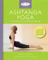 Aštanga joga - základný sprievodca dynamickou jogou krok za krokom - Ashtanga Yoga - The Essential Step-by-step Guide to Dynamic Yoga