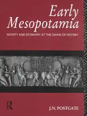 Raná Mezopotámia: spoločnosť a hospodárstvo na úsvite dejín - Early Mesopotamia: Society and Economy at the Dawn of History