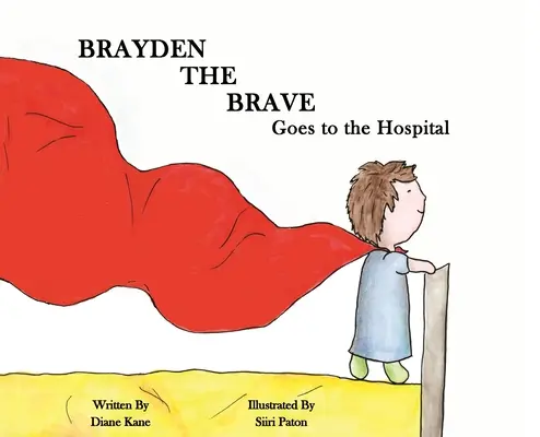 Odvážny Brayden ide do nemocnice - Brayden the Brave Goes to the Hospital