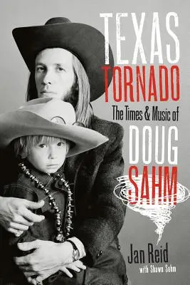 Texaské tornádo: Časy a hudba Douga Sahma - Texas Tornado: The Times & Music of Doug Sahm
