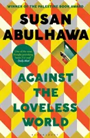 Proti svetu bez lásky - víťaz Palestínskej knižnej ceny - Against the Loveless World - Winner of the Palestine Book Award